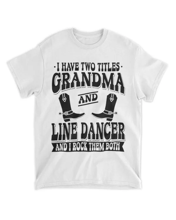 Womens I Have Two Titles Grandma And Line Dancer Line Dance Dancing