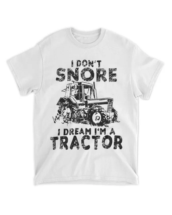 Funny I Dont Snore I Dream Im A Tractor Farmer