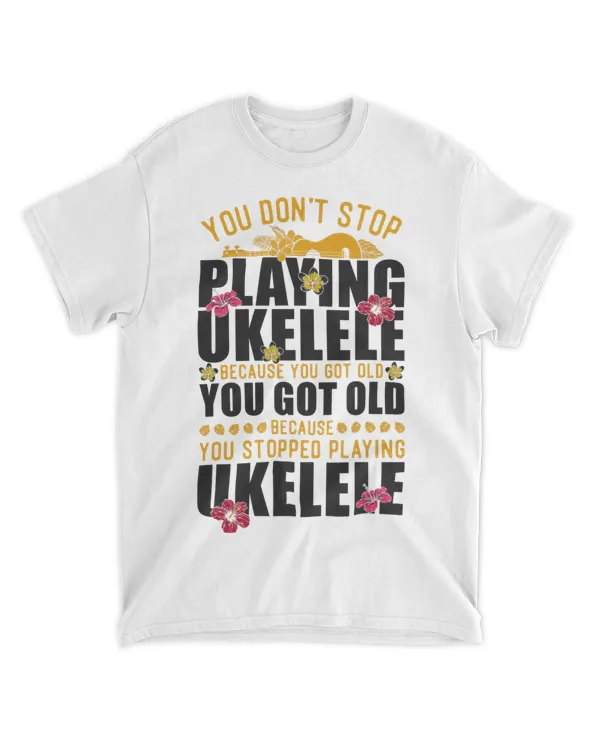 Hawaiian Ukulele Uke Retired You Dont Stop Playing Ukulele 21