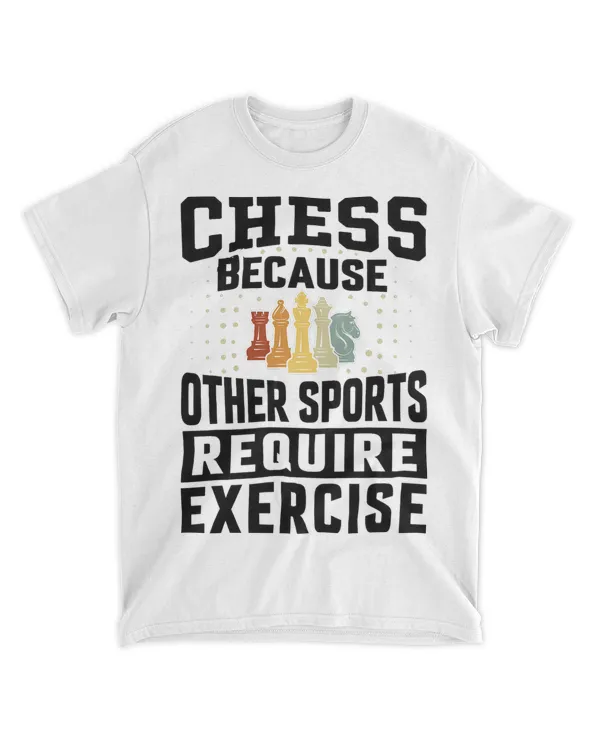 Chess Because Other Sports Require Exercise 2Funny 22