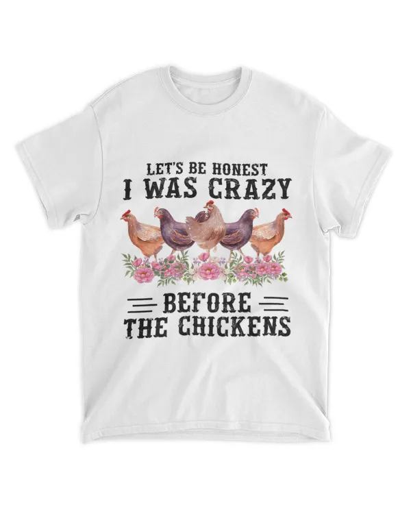 Lets Be Honest I Was Crazy Before The Chickens Farmer