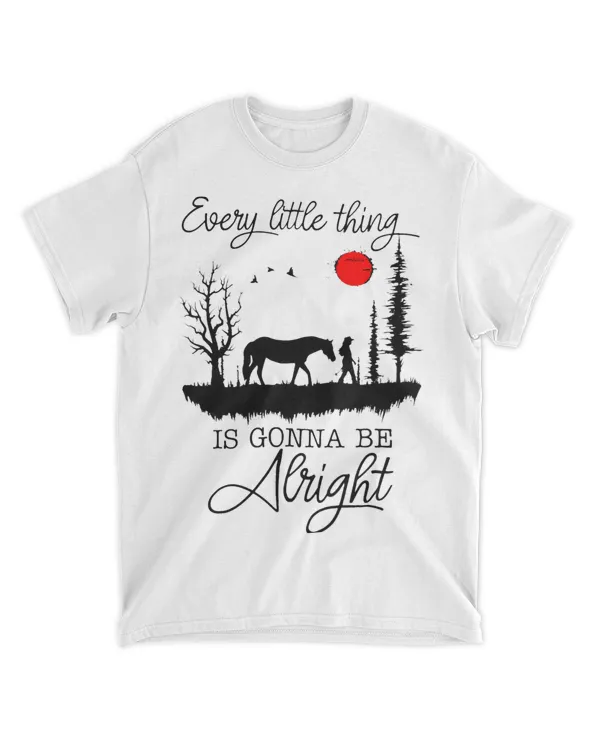 Every Little Thing Is Gonna Be Alright HORSE Cute Adorable