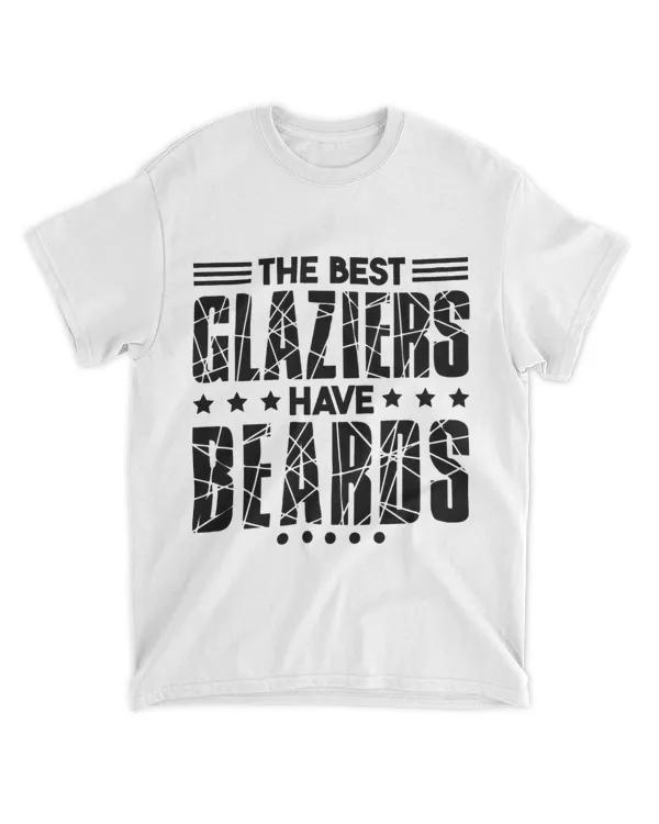 Mens The Best Glaziers Have Beards Bearded Glass Glaziers