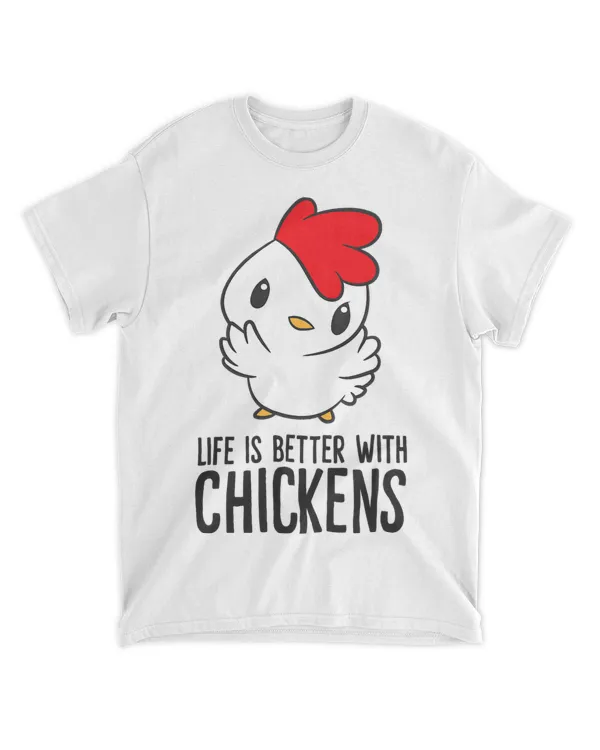 Funny Chickens Lover Life Is Better With Chicken