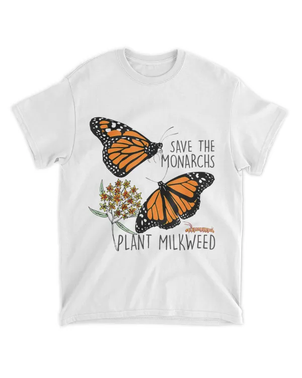 Save The Monarchs Plant Some Milkweed Butterfly