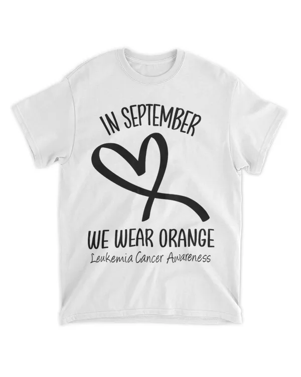 Heart In September We Wear Orange Leukemia Cancer Awareness