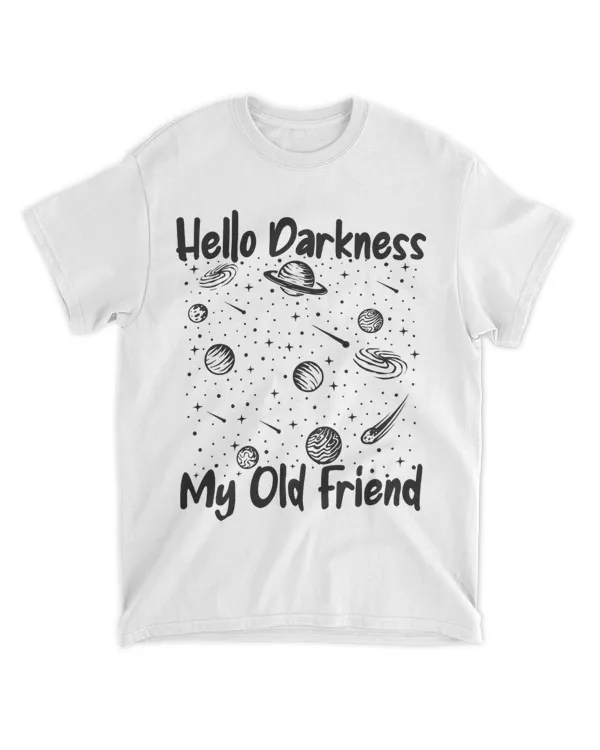 Hello Darkness My Old Friend Astrophysicist Astronomy