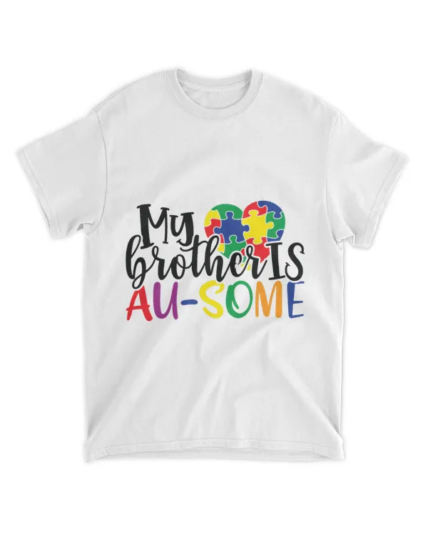 Autism Support Gifts My Autistic Brother Is Awesome