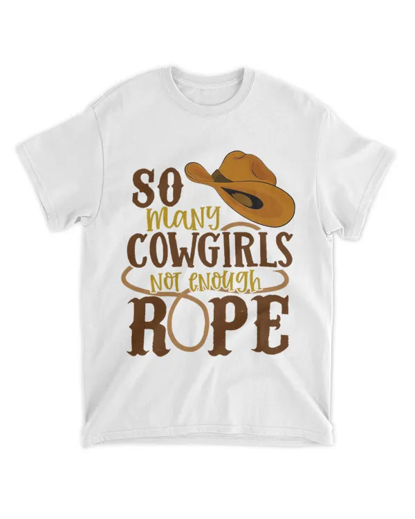 So Many Cowgirls Not Enough Rope Funny Western Horse Lover