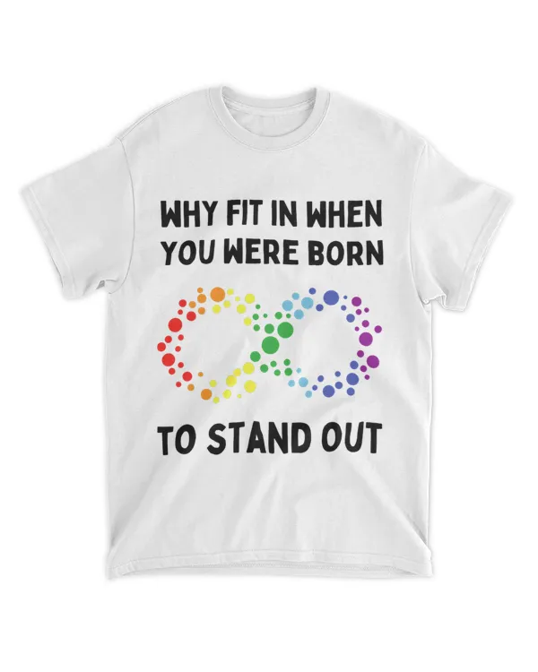 Why Fit In When You Were Born To Stand Out Autism Awareness 2