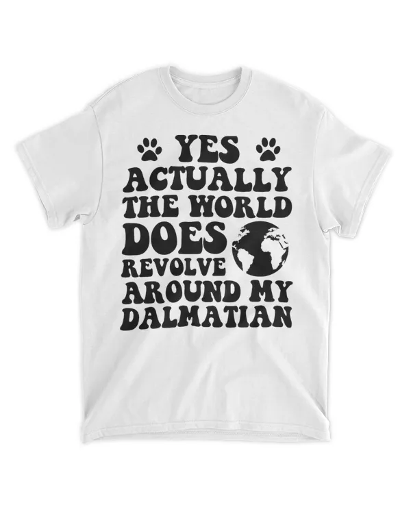 Yes The World Does Revolve Around My Dalmatian2