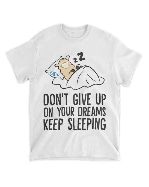 Dont Give Up On Your Dreams Keep Sleeping Llama