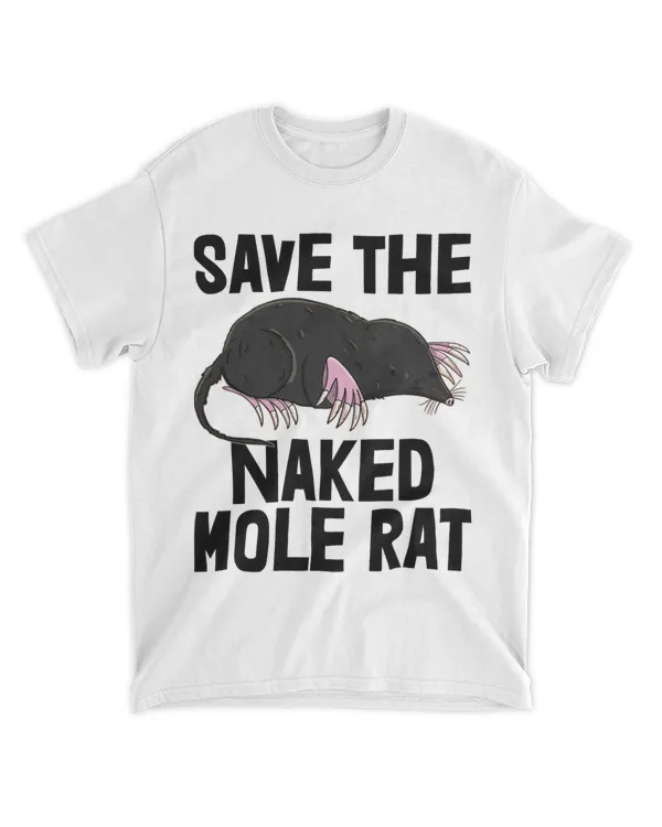 Save The Naked Mole Rat Funny Women Cute Little Mole Love
