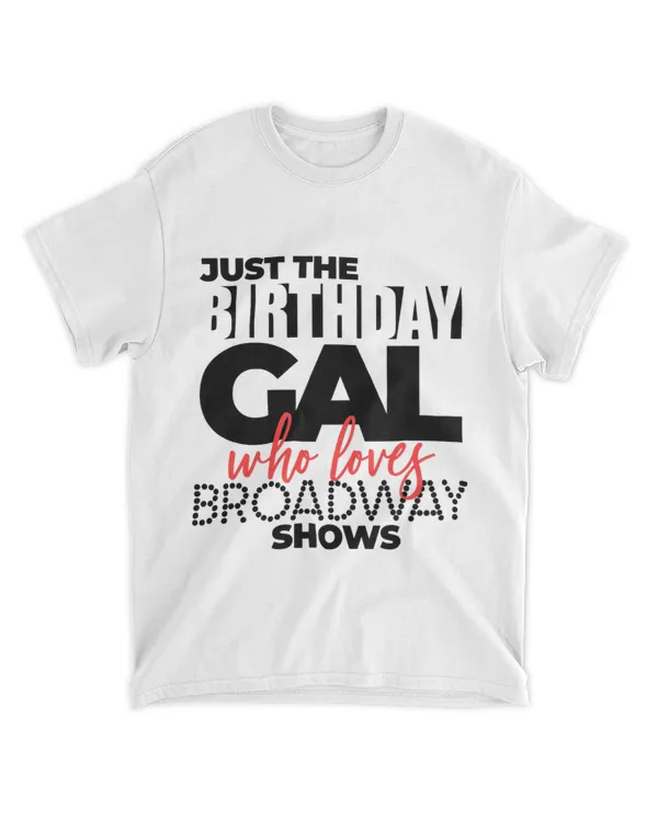 Just the Birthday Gal who loves New York Broadway