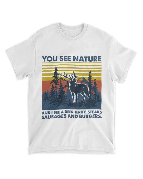 Funny Hunting Shirts You See Nature Vintage Deer Gifts