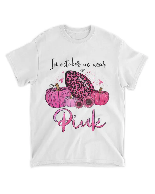 We Wear Pink Shirt Pumpkin Football Breast Cancer Awareness