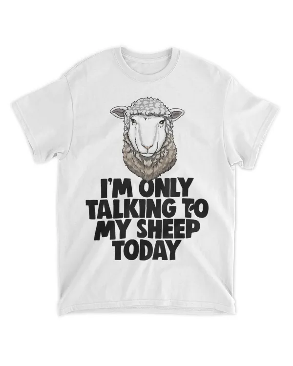 I Am Only Talking To My Sheep TShirts Funny Women Sheep Love
