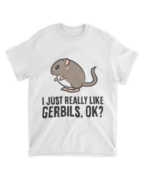 I Just Really Like Gerbils Ok Funny Gerbil Pet Owner