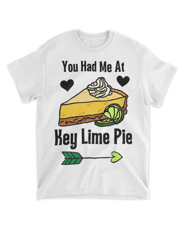 You Had Me At Key Lime Pie Foodie Baker Pastry Chef Dessert