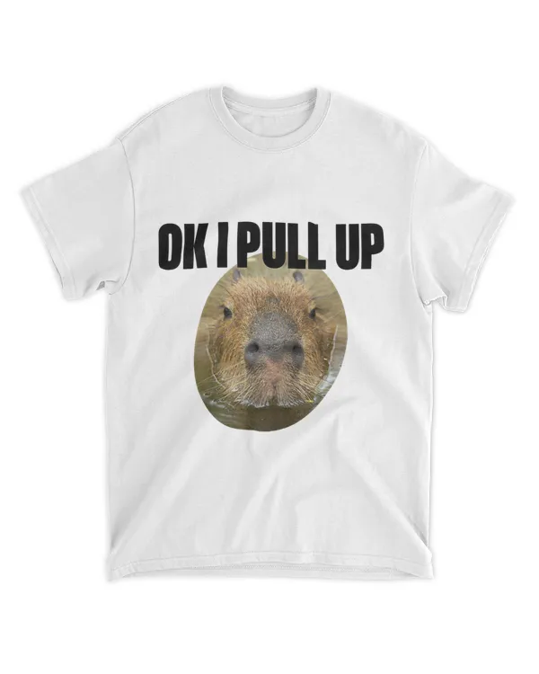 Ok I Pull Up Capybara Lover Meme Cute Animal Trending Viral