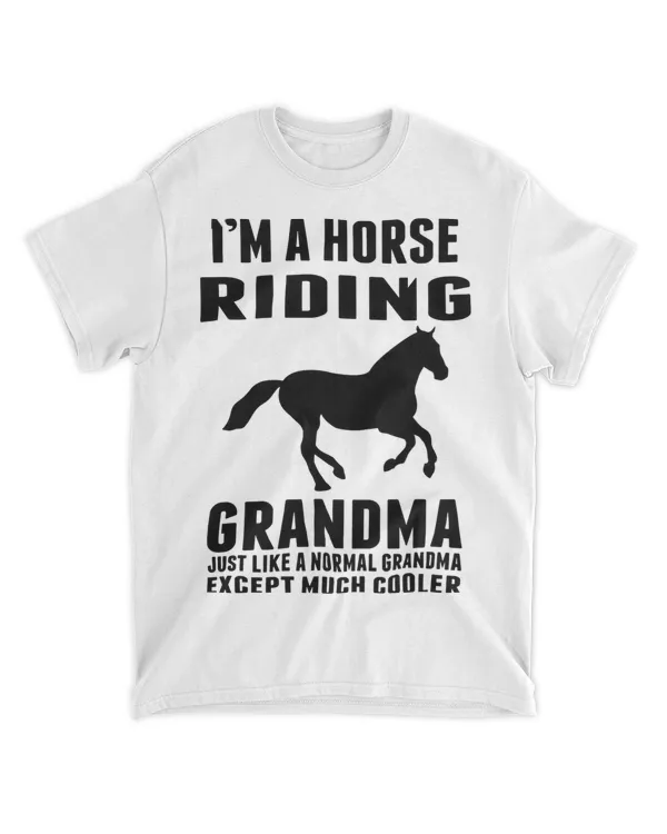 IM A Horse Riding Grandma Just Like a Normal Grandma