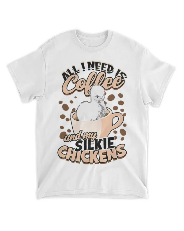 All I Need Is Coffee And My Silkie Chickens Silky Chicken 21