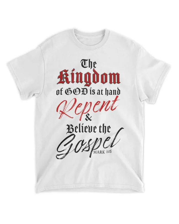 The Kingdom of GOD is at Hand – Repent Believe the Gospel