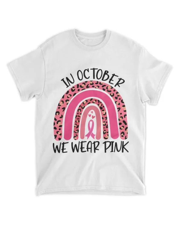 In October We Wear Pink Rainbow Breast Cancer Awareness Pink