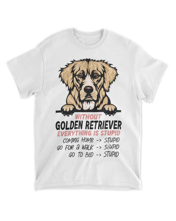 without Golden Retriever dog everything is stupid2