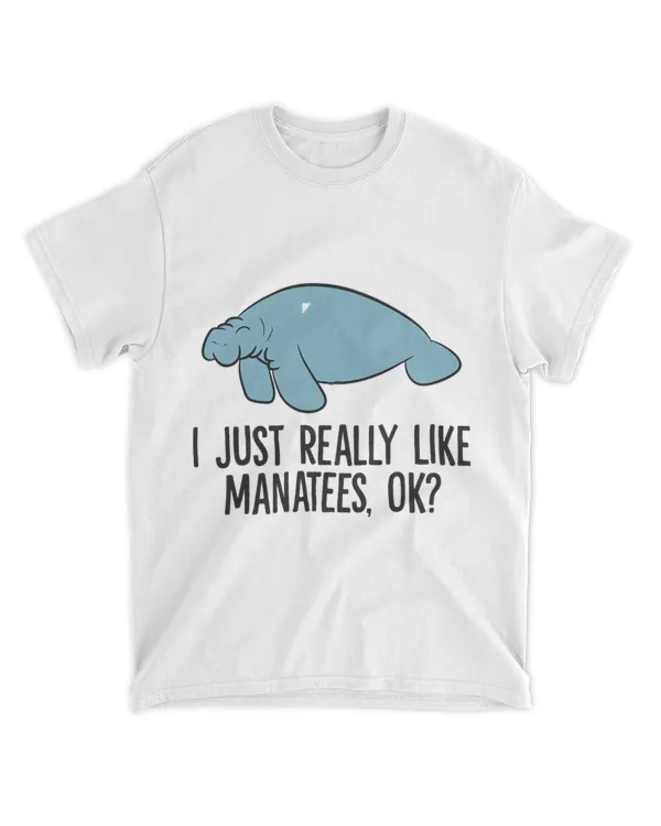 Manatee Lover Ocean Sea I Just Really Like Manatees