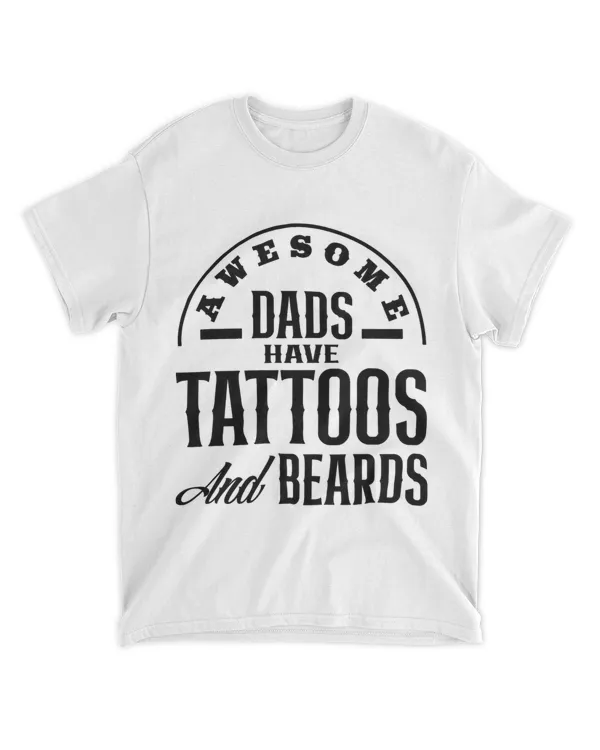 Mens Awesome Dads Have Tattoos 2Beards Fathers Day Tattooed Dad 21