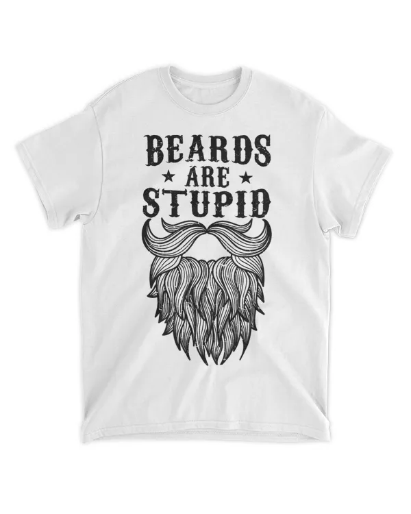 Mens Funny Beard Lover Beards Are Stupid