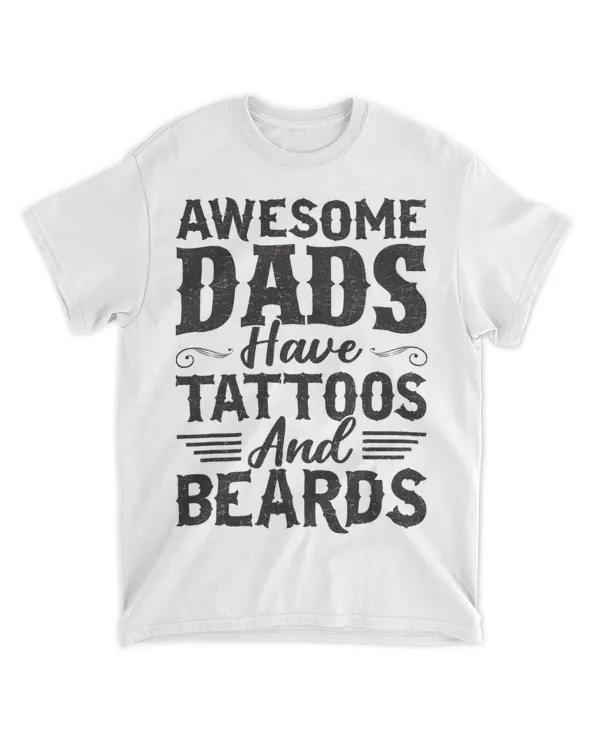 Funny Awesome Dads Have Tattoos And Beards Fathers Day