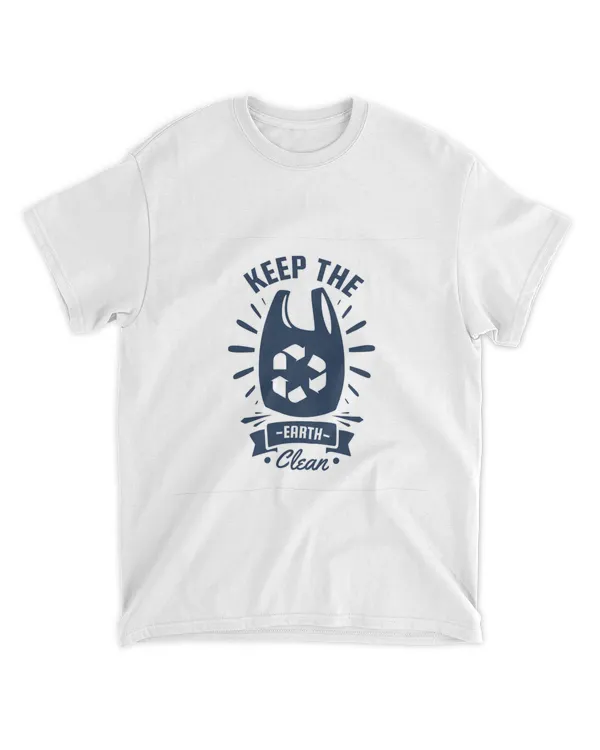 Keep The Earth Clean (Earth Day Slogan T-Shirt)