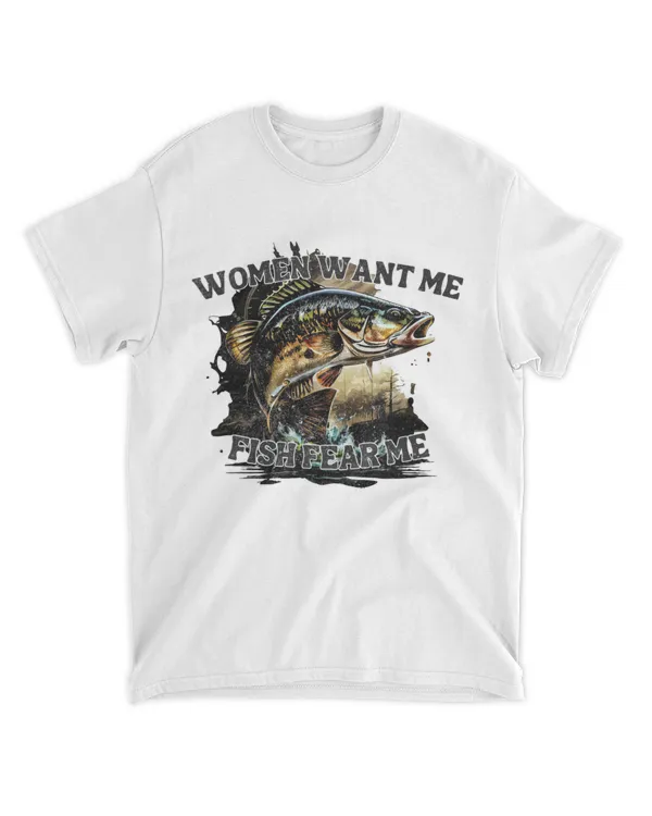 Women Want Me Fish Fear Me Shirt