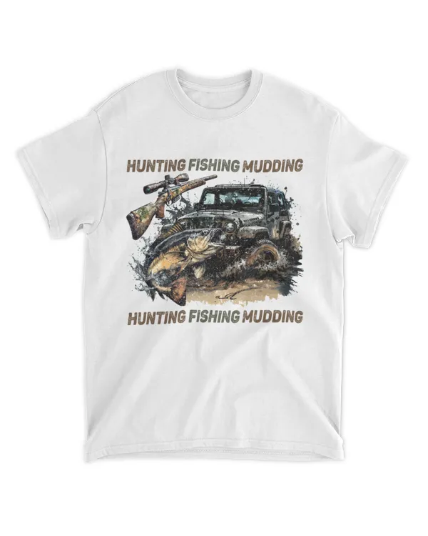 Hunting Fishing Mudding Shirt