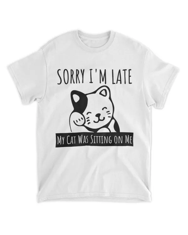 Sorry I'm Late My Cat Was Sleeping on Me, Introvert Cat Lover's Gift Tee V2 QTCAT071222C3