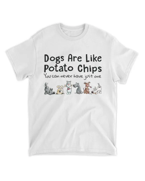 Dogs Are Like Potato Chips HOD220223A2