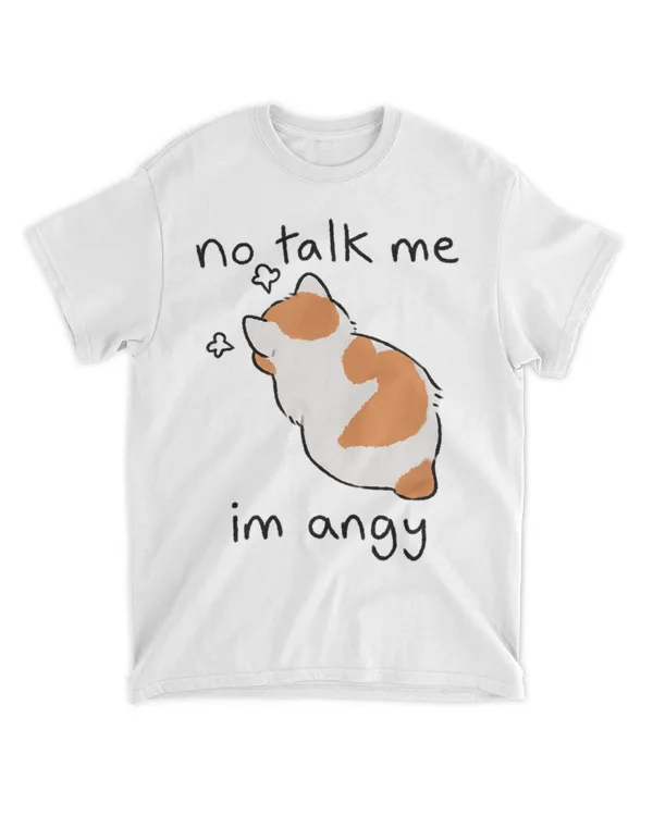 No Talk Me I'm Angy Cute Angry Cat HOC250323A24