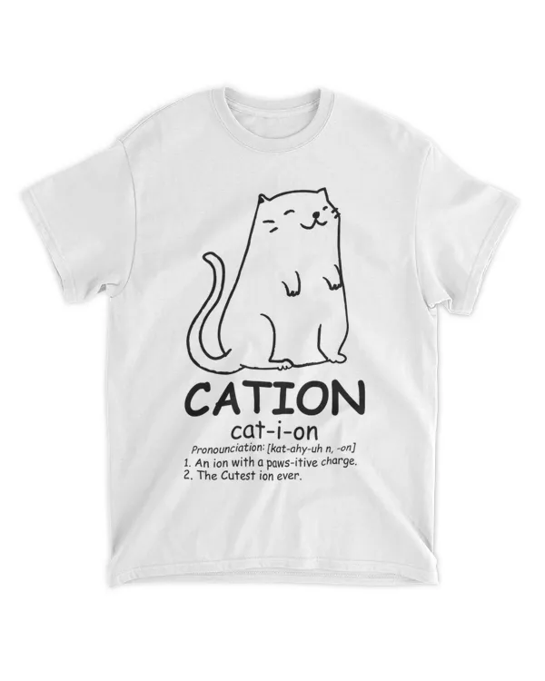 Cation T-Shirt - Funny Cat T-Shirt - Funny Science Chemistry HOC270323A4