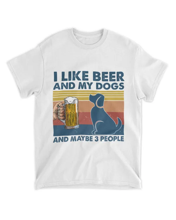 I Like Beer & My Dogs & Maybe 3 People Funny Hunter Drinker HOD300323A9