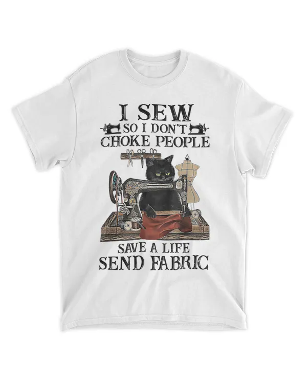 I Sew So I Don't Choke People Gift Cats Quilters & Sewers HOC040423A8
