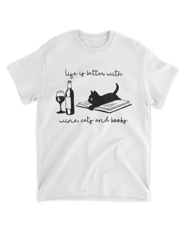 Life is better with wine cats and books black cat funny HOC040423A10