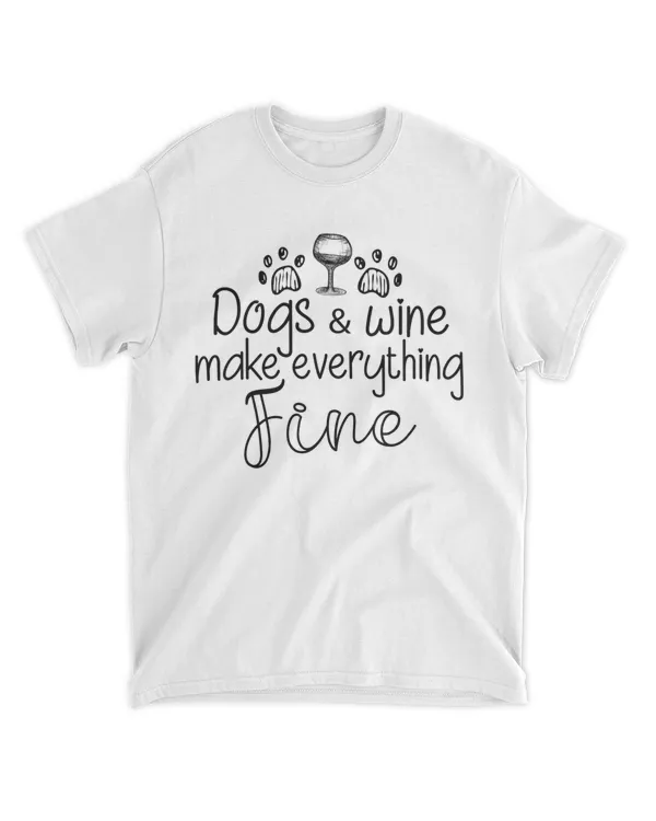 Dogs & Wine Make Everything Fine HOD050423A2