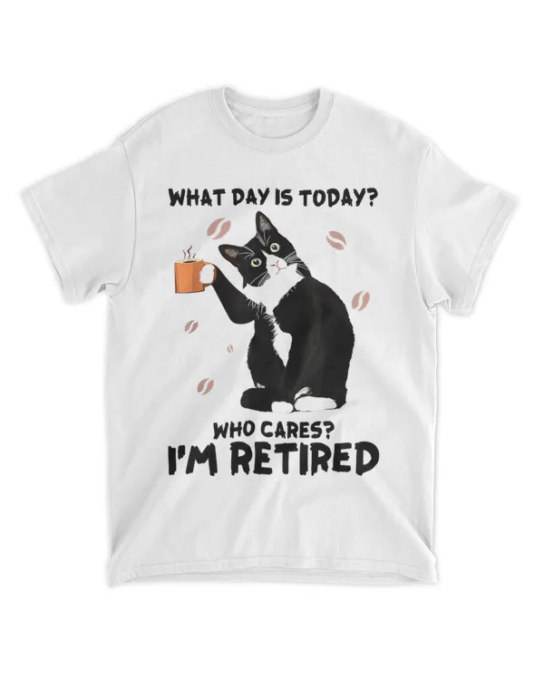 What day is today who cares I'm retired cat lover coffee HOC010523A5