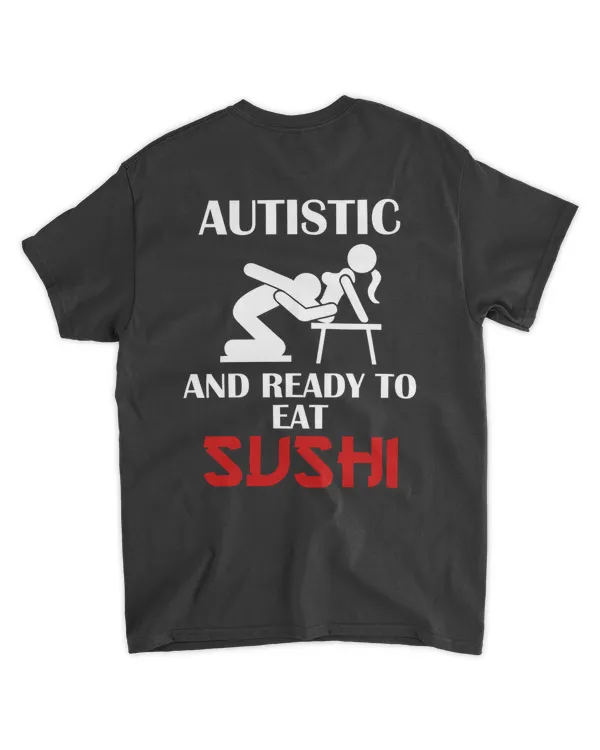 Autistic and ready to eat sushi