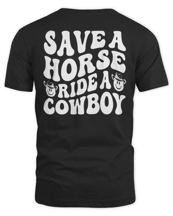 Save a Horse Ride a Cowboy T-shirt, Western T-shirt, Country Concert T-shirt, Country Graphic Tee, Cowgirl T-shirt, Cowboy Shirt