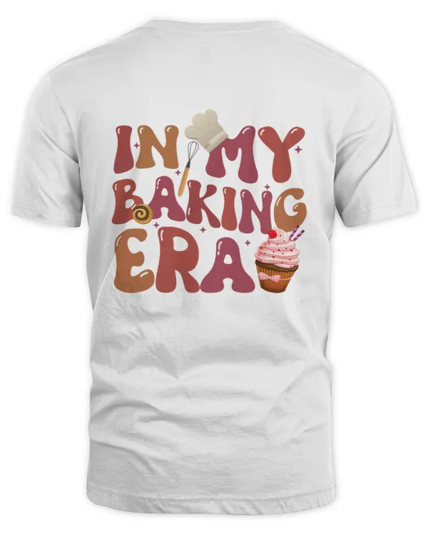 In My Baking Era T Shirts