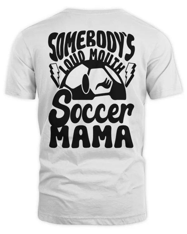 Somebody's Loud Mouth Soccer Mama Shirt, Soccer Mom Shirt, Loud mouth mom shirt, Soccer Mom Sweatshirt, Loud Mouth Soccer Mom, Soccer Shirts
