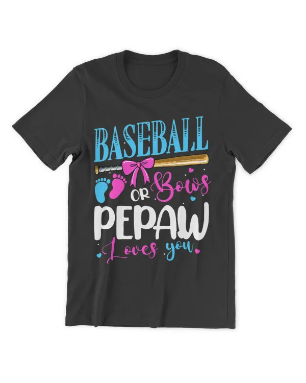 Baseball Or Bows Pepaw Loves You Pink or Blue Gender Reveal
